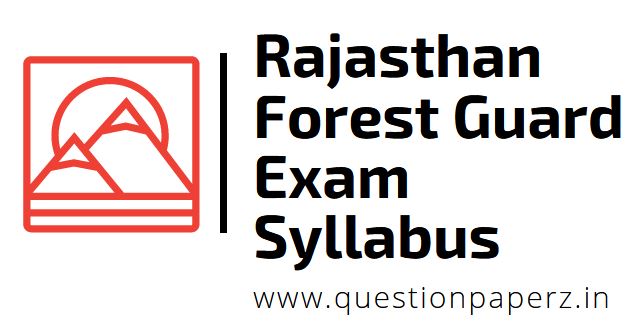 Syllabus For Rajasthan Forest Dept- Vanrakshak|Vanpal Exam Pattern 2021